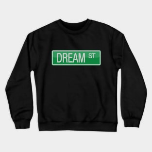 Dream Street Road Sign Crewneck Sweatshirt